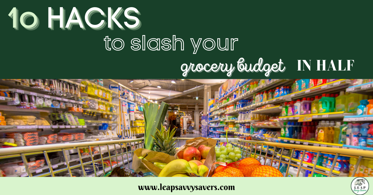 10 Hacks to slash your grocery budget in half