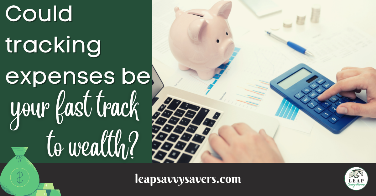 could tracking expenses be your fast track to wealth?